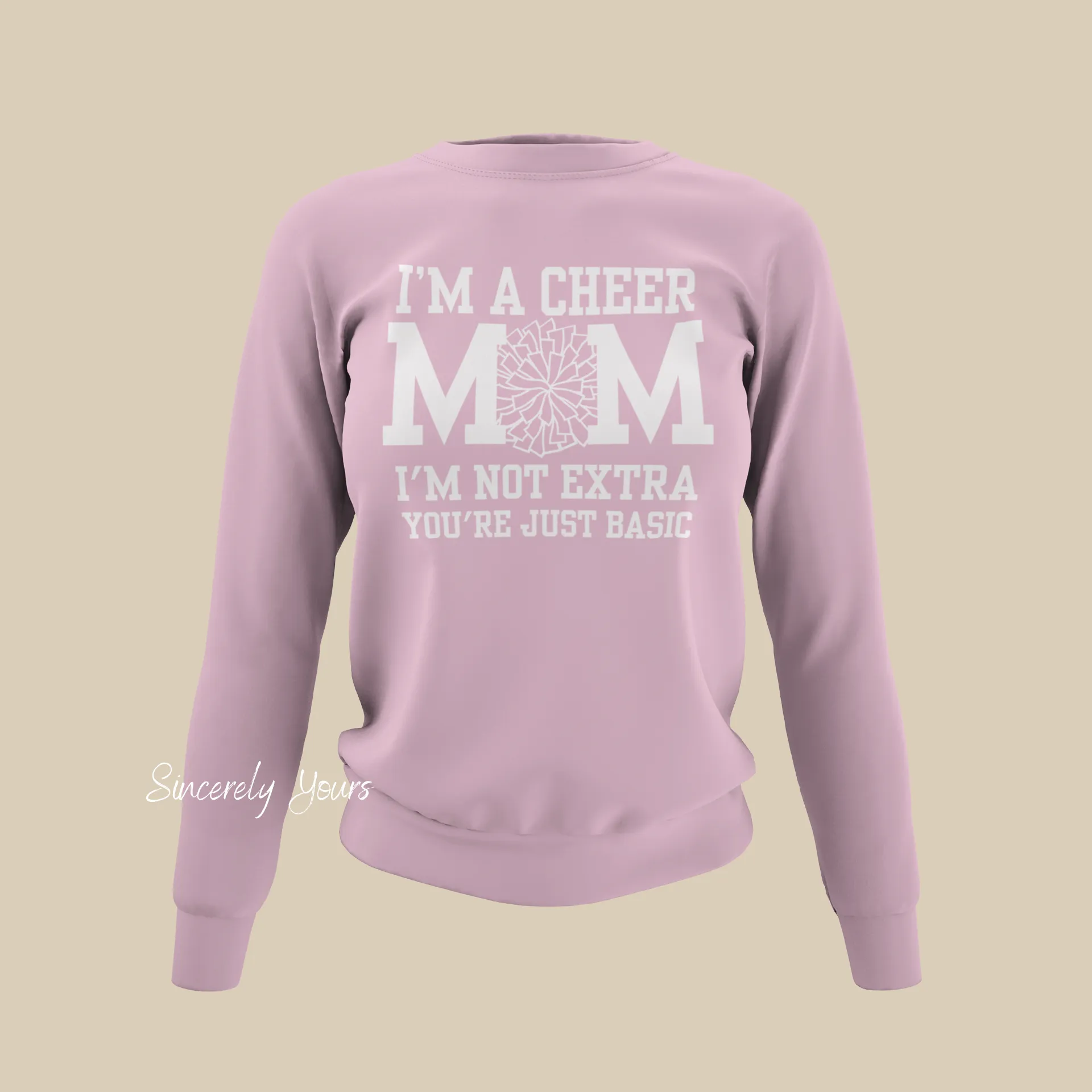 I'm a Cheer Mom - I'm Not Extra Sweatshirt