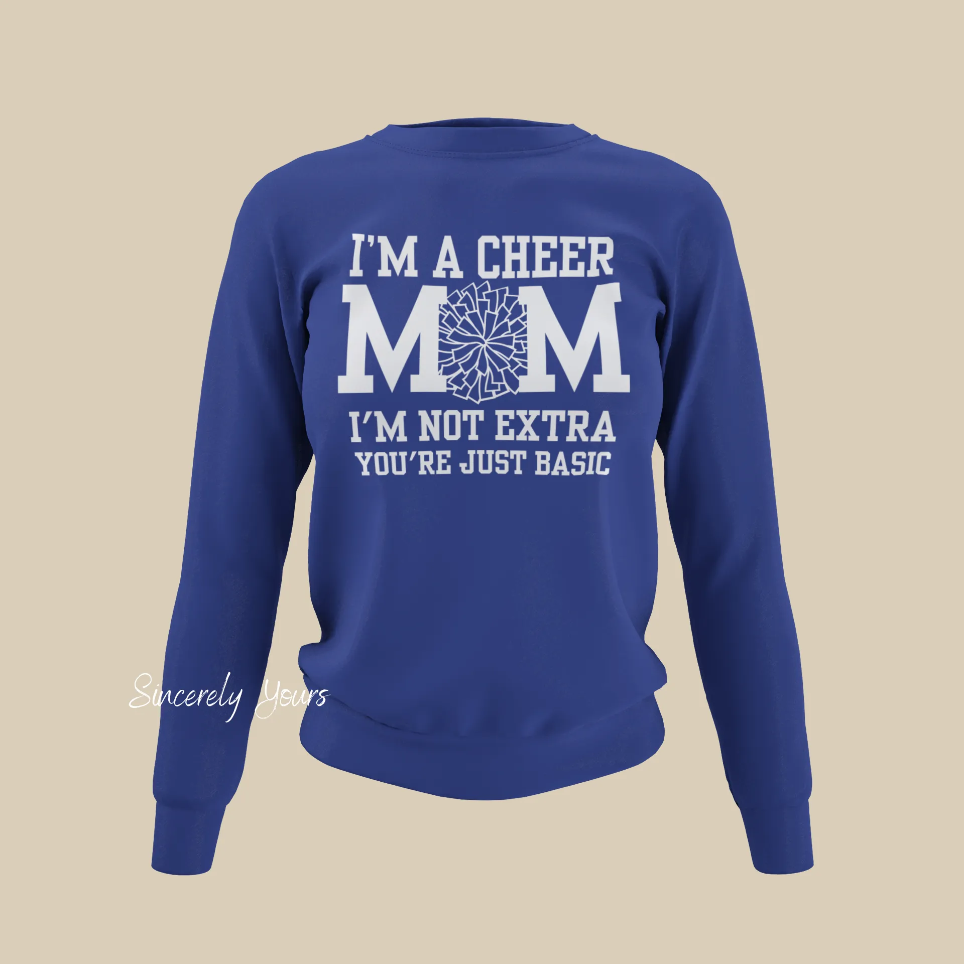 I'm a Cheer Mom - I'm Not Extra Sweatshirt
