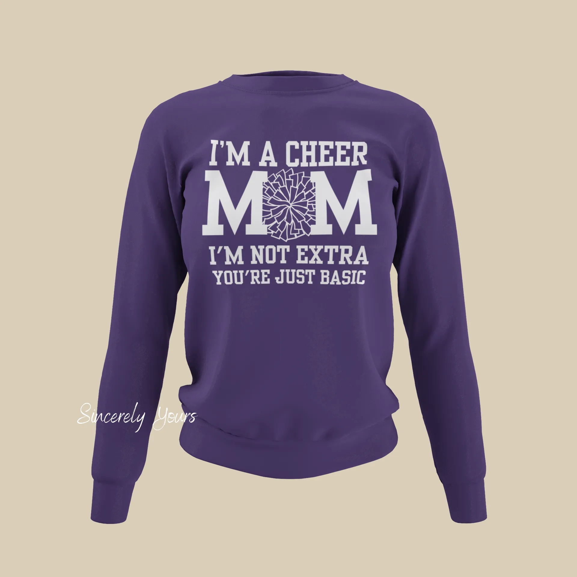 I'm a Cheer Mom - I'm Not Extra Sweatshirt