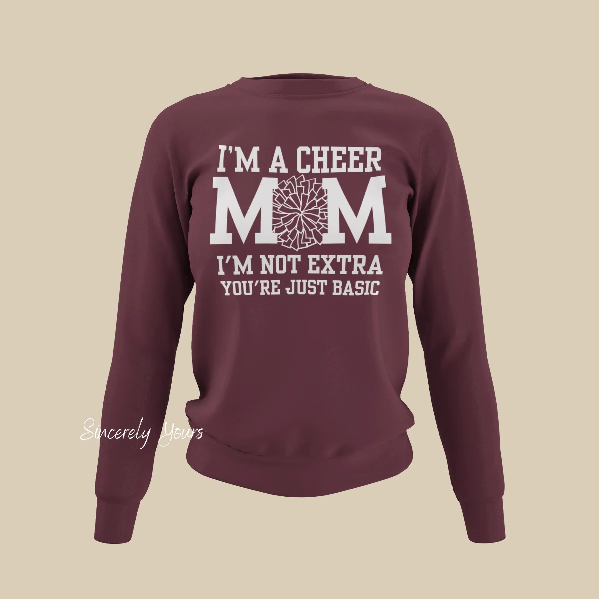 I'm a Cheer Mom - I'm Not Extra Sweatshirt
