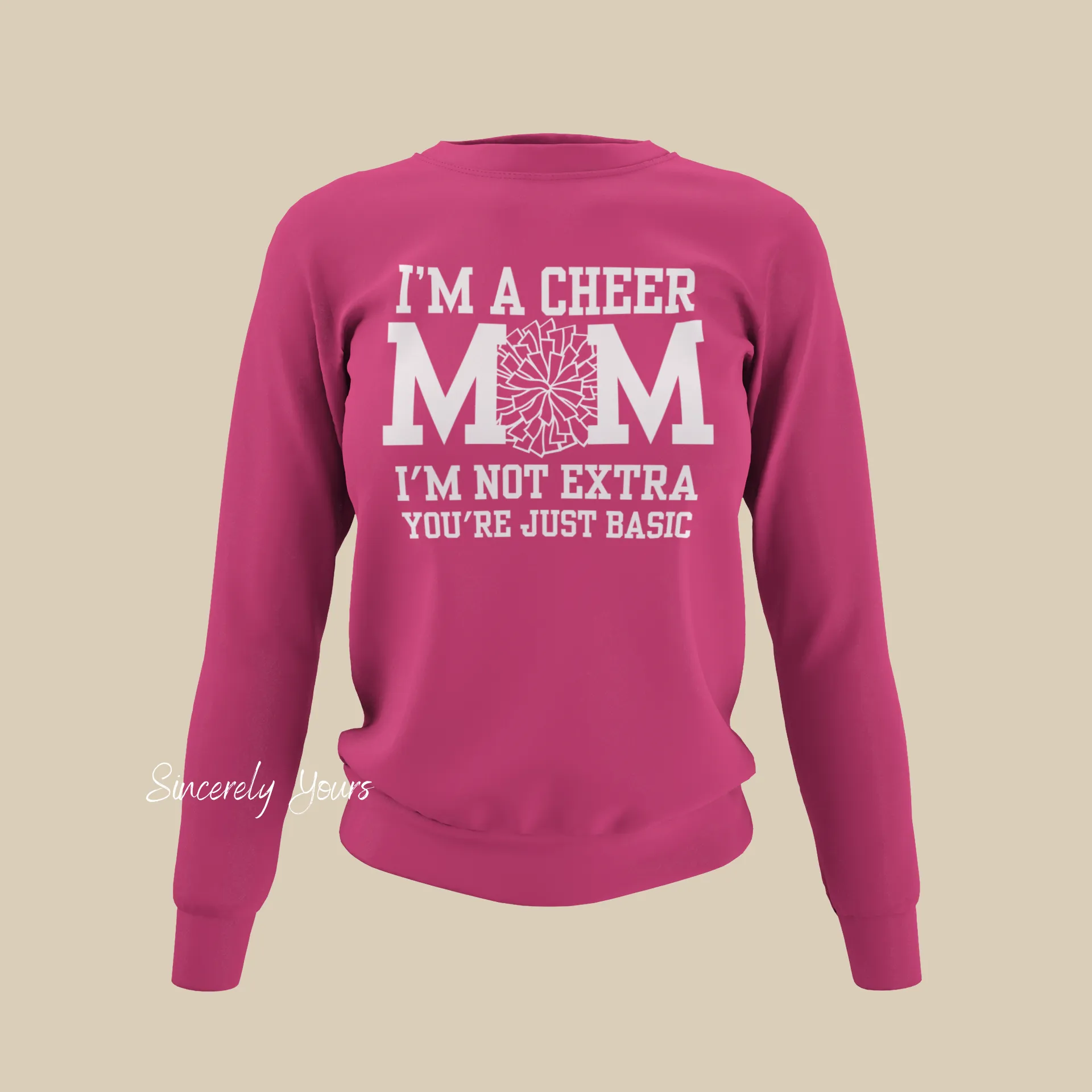 I'm a Cheer Mom - I'm Not Extra Sweatshirt