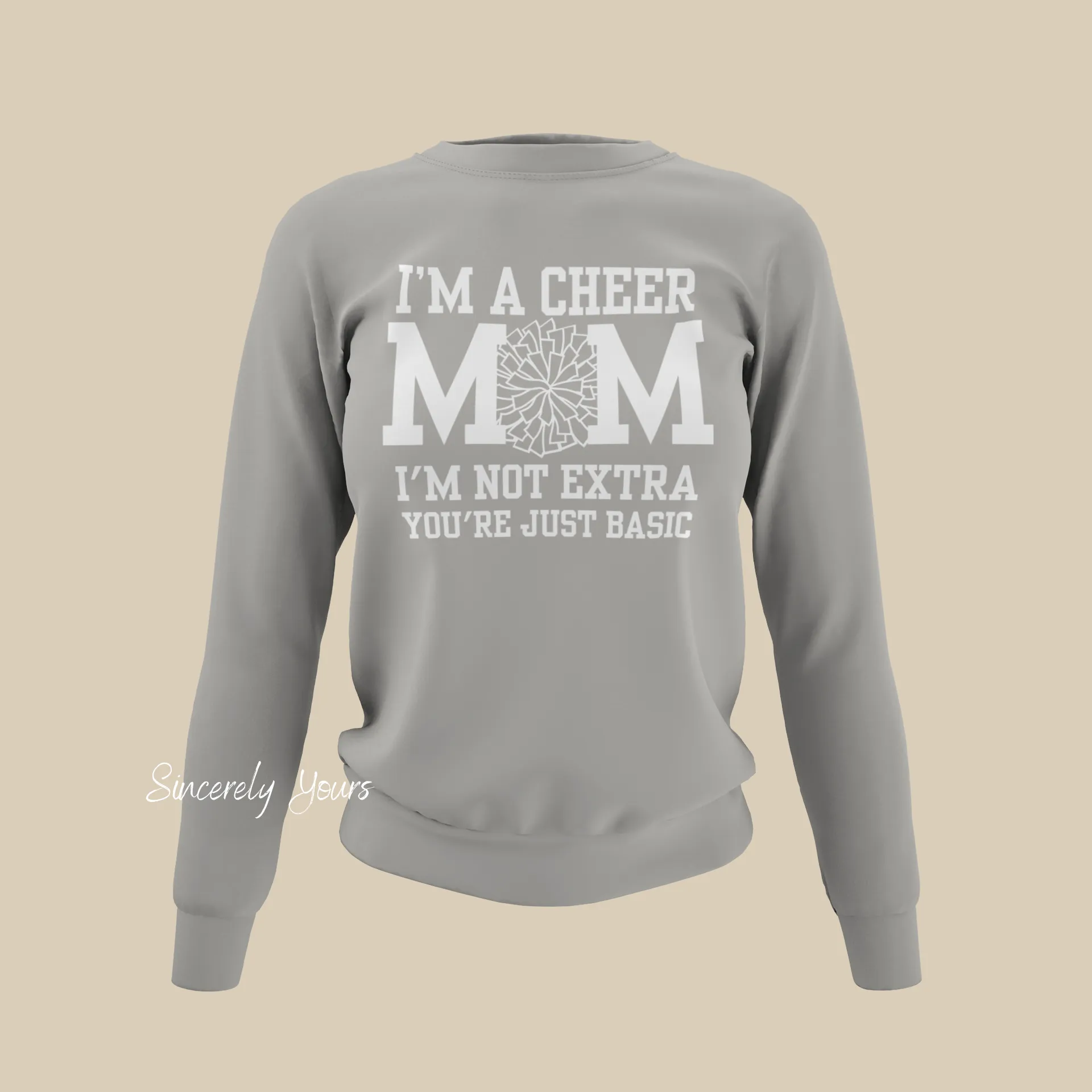 I'm a Cheer Mom - I'm Not Extra Sweatshirt
