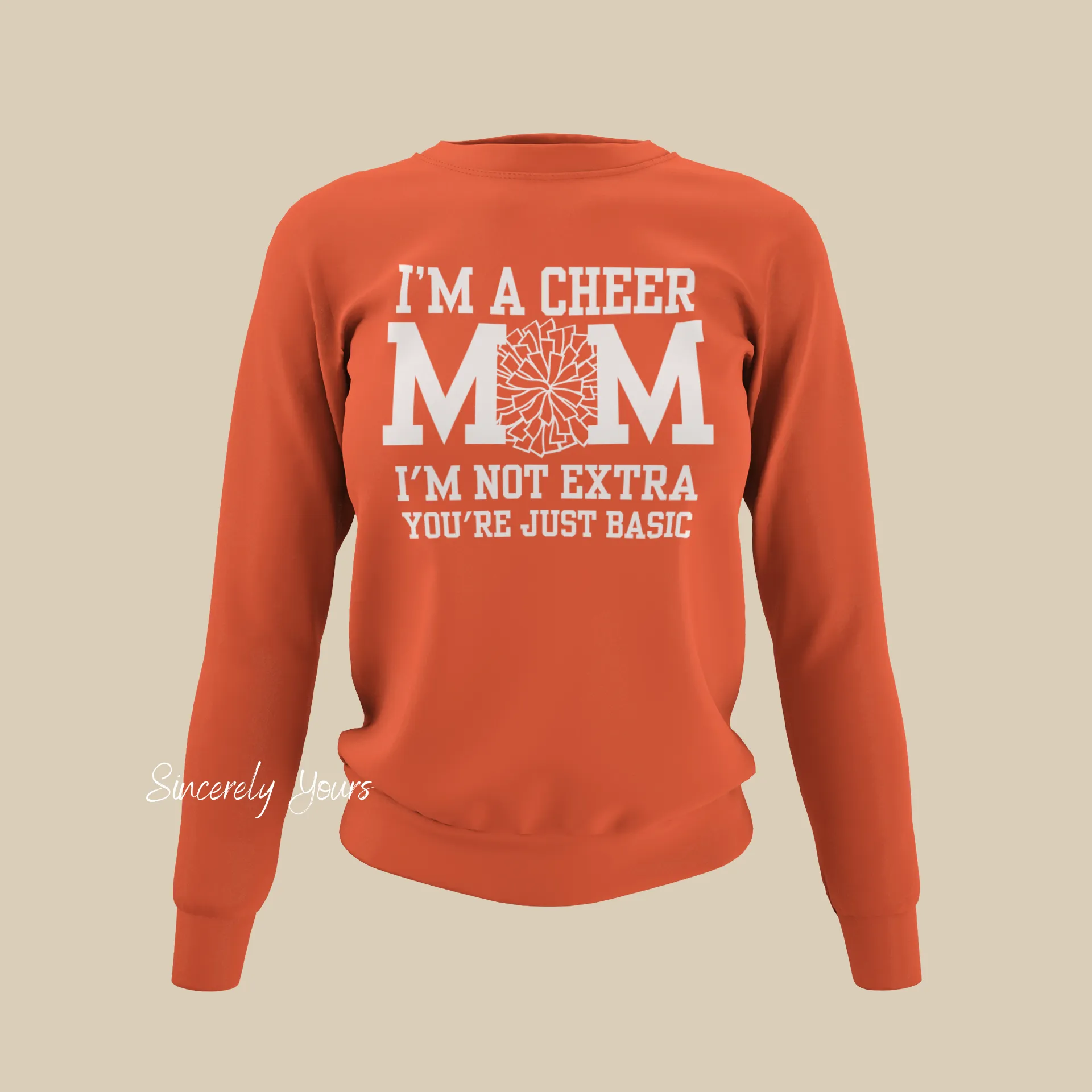 I'm a Cheer Mom - I'm Not Extra Sweatshirt