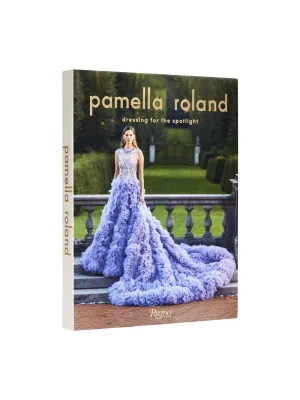 Pamella Roland: Dressing for the Spotlight