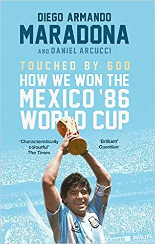 Touched By God: How We Won The Mexico 86 World Cup
